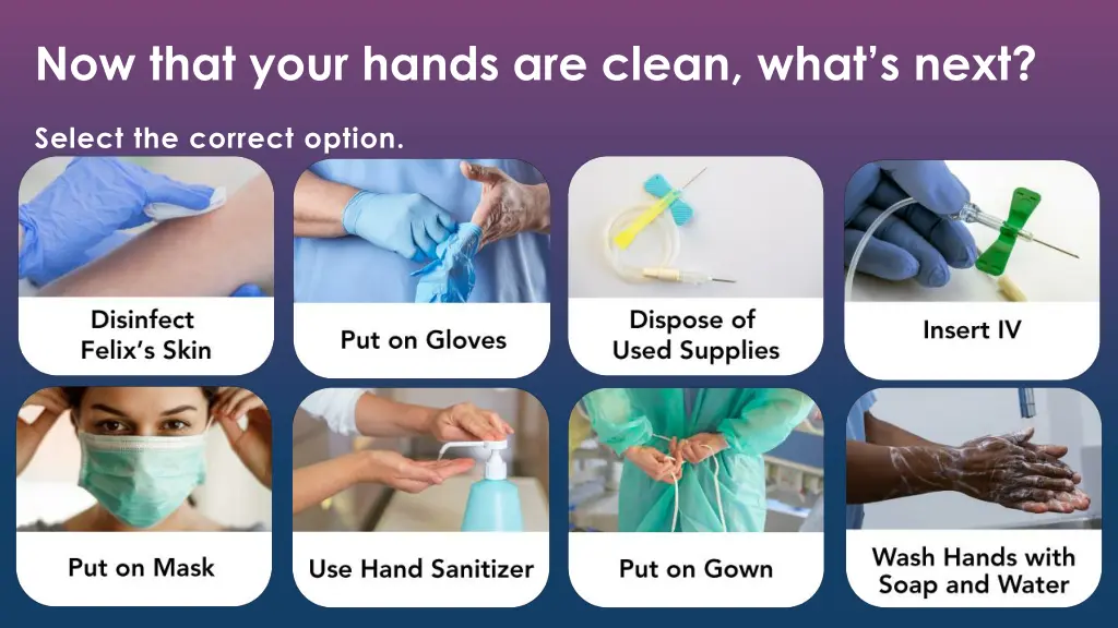 now that your hands are clean what s next