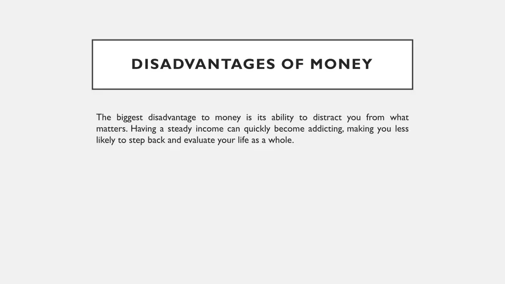 disadvantages of money 1