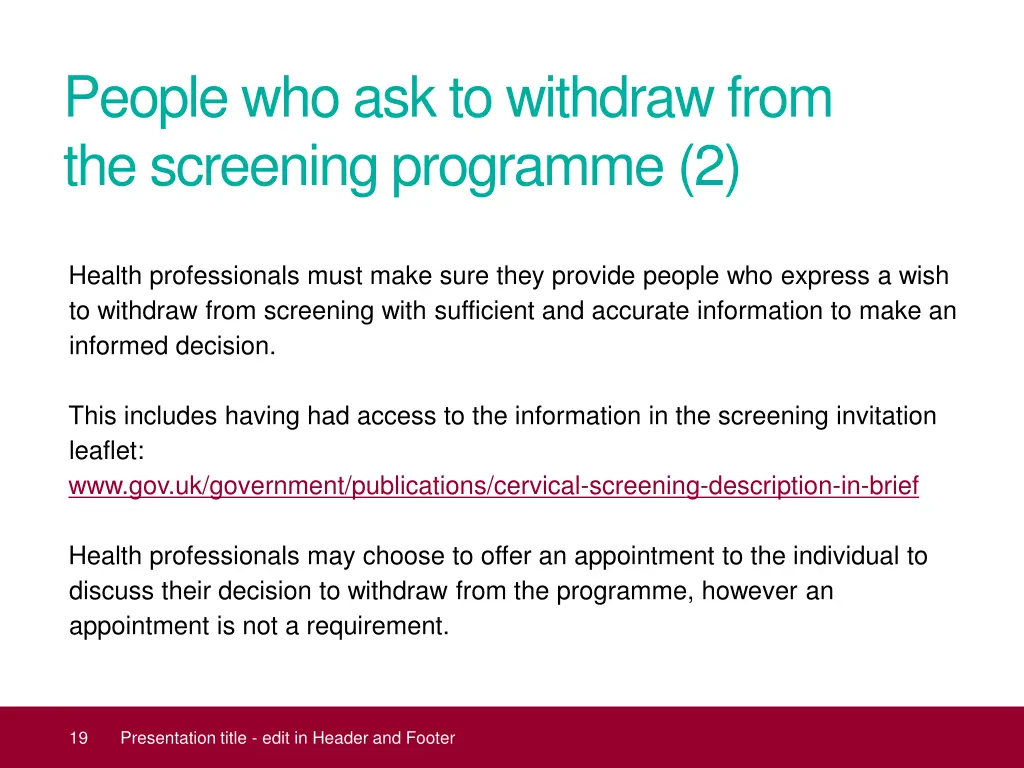 people who ask to withdraw from the screening 1
