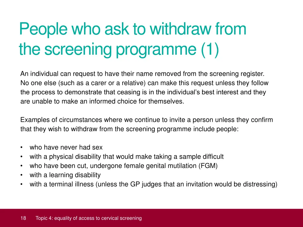 people who ask to withdraw from the screening