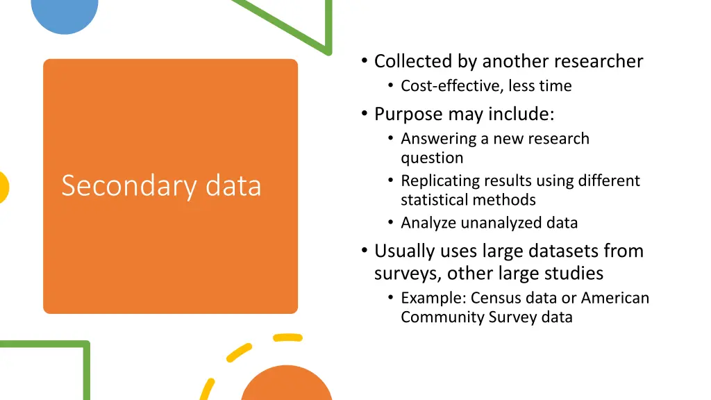 collected by another researcher cost effective