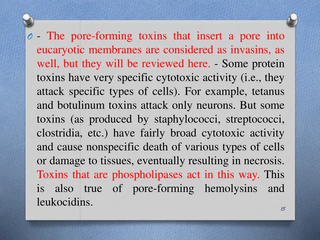 o the pore forming toxins that insert a pore into