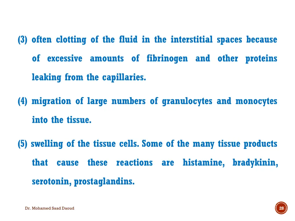 3 often clotting of the fluid in the interstitial