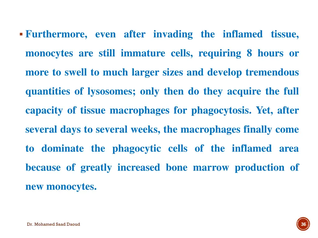 furthermore even after invading the inflamed