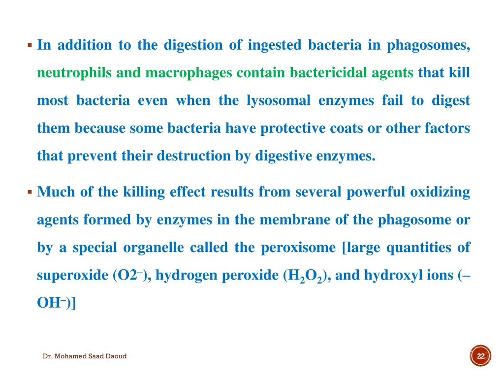 in addition to the digestion of ingested bacteria