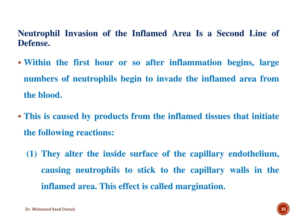 neutrophil invasion of the inflamed area