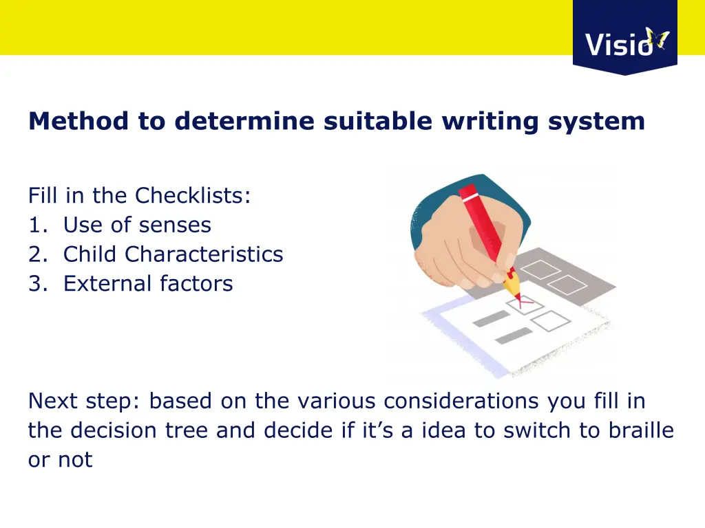 method to determine suitable writing system