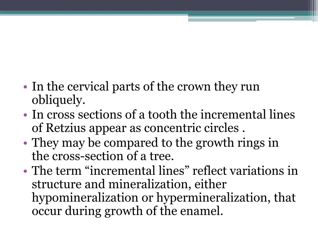 in the cervical parts of the crown they