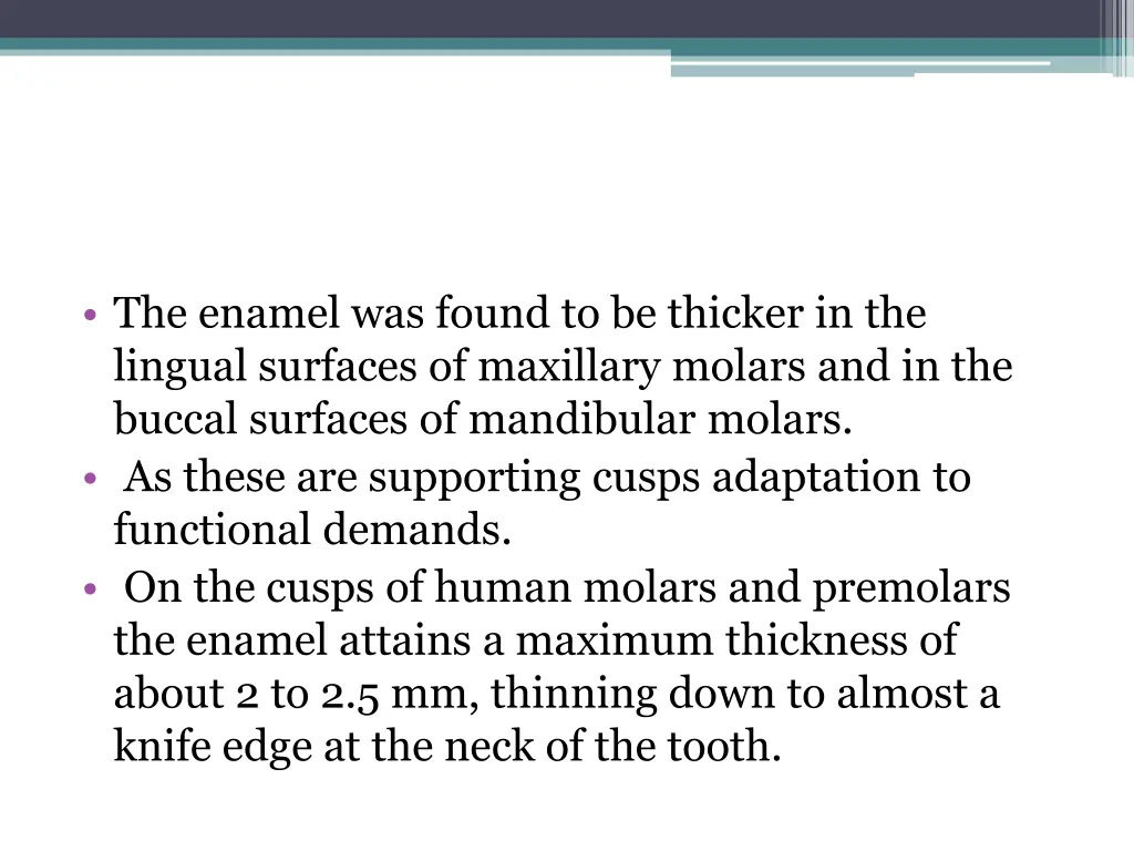 the enamel was found to be thicker in the lingual
