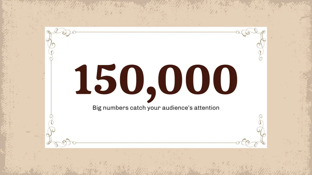 big numbers catch your audience s attention