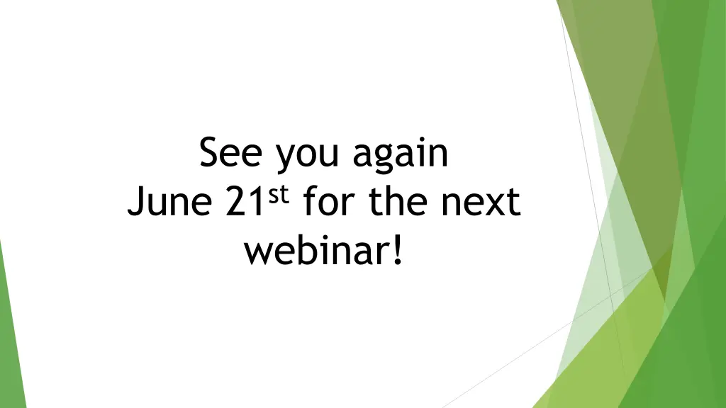 see you again june 21 st for the next webinar