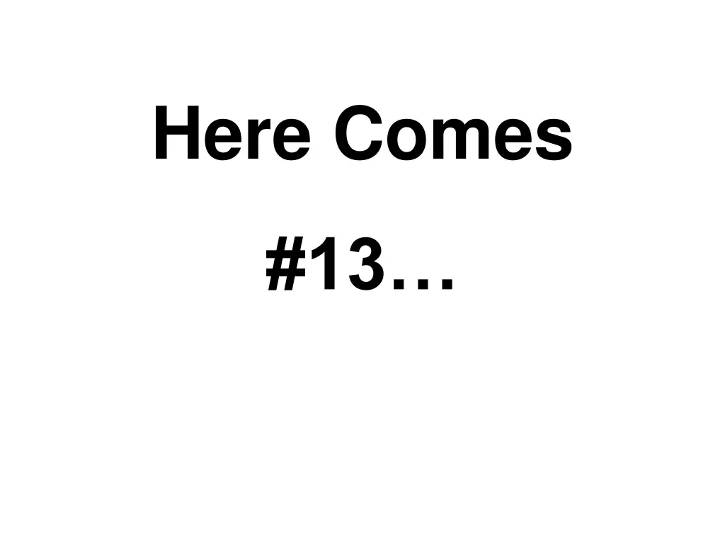 here comes 12