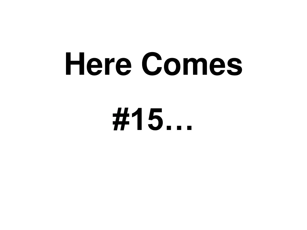 here comes 14