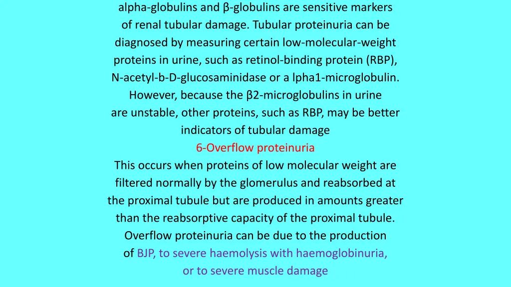 alpha globulins and globulins are sensitive
