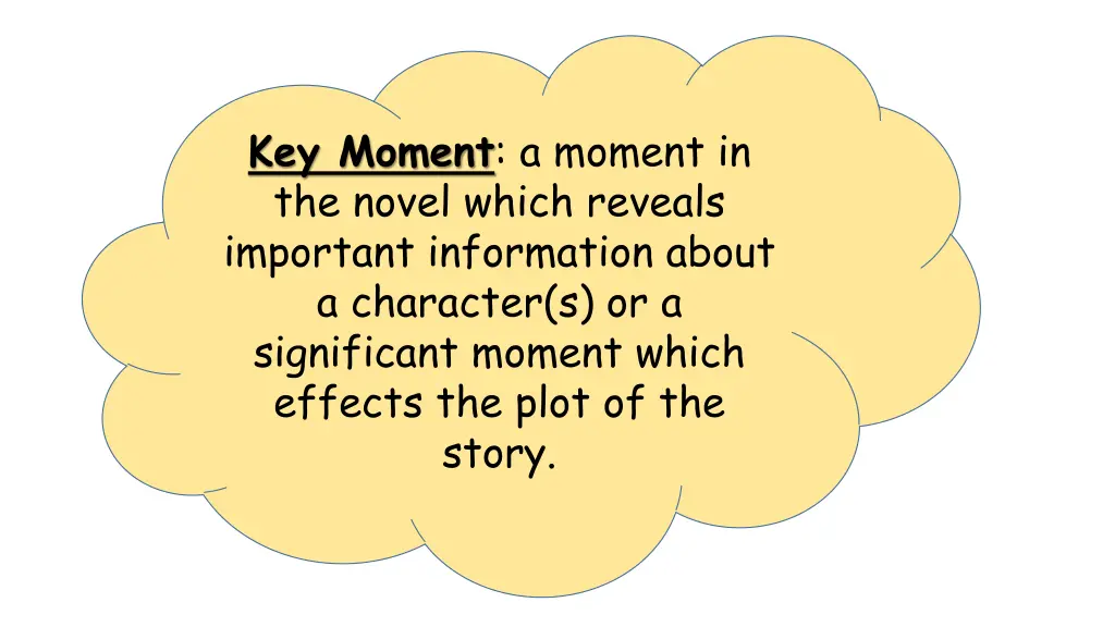 key moment a moment in the novel which reveals