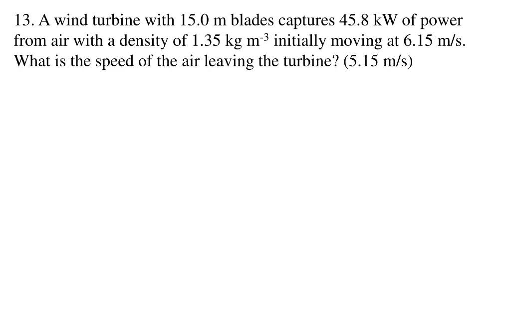 13 a wind turbine with 15 0 m blades captures