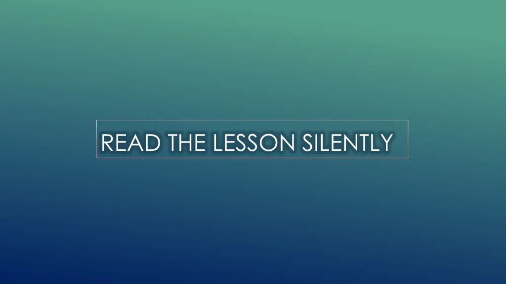 read the lesson silently