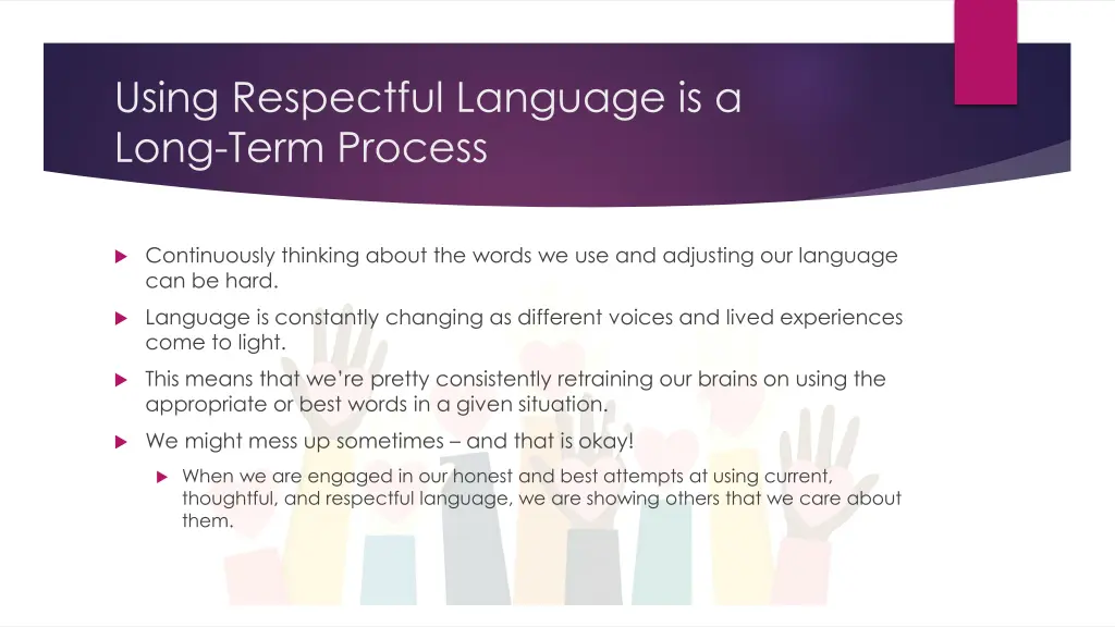 using respectful language is a long term process