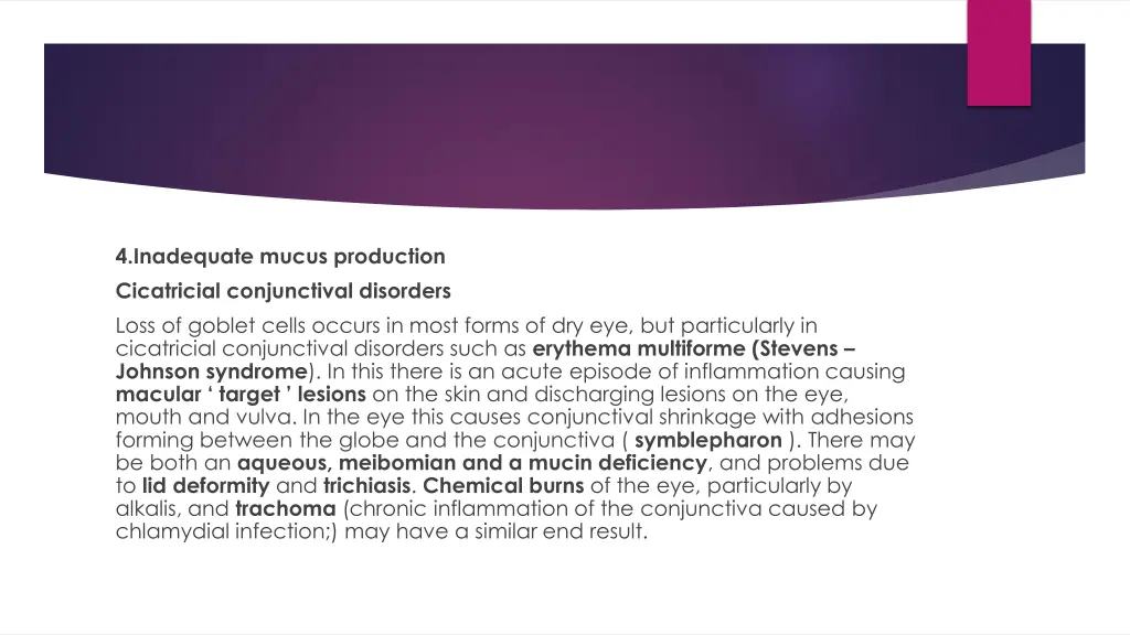 4 inadequate mucus production cicatricial