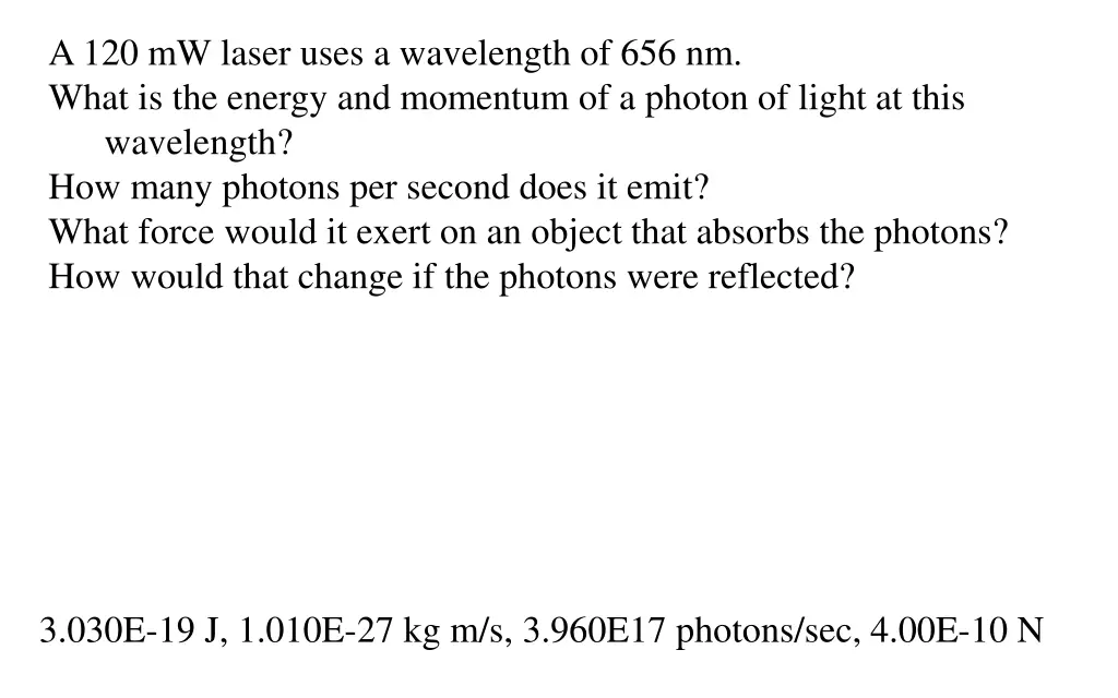 a 120 mw laser uses a wavelength of 656 nm what