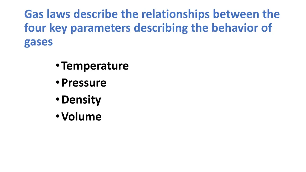 gas laws describe the relationships between