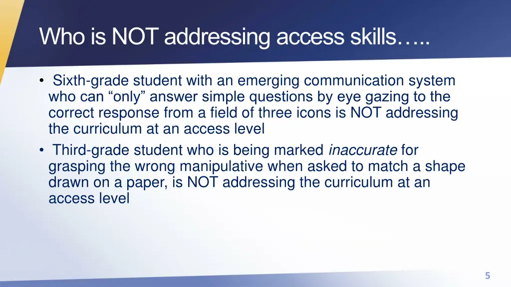 who is not addressing access skills 1