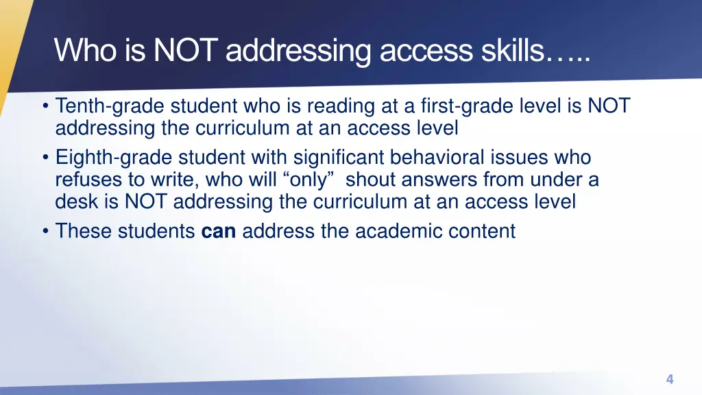 who is not addressing access skills