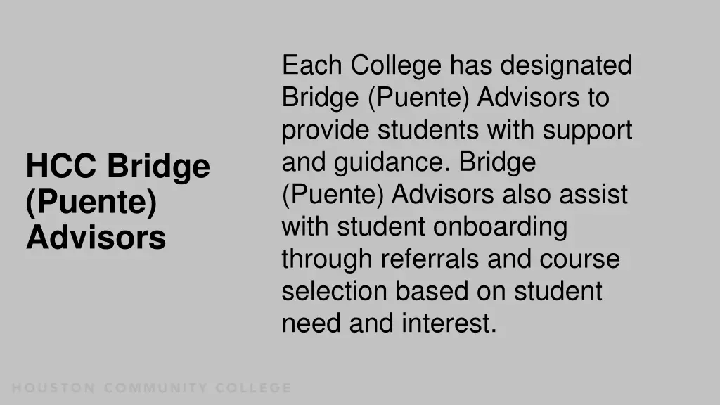 each college has designated bridge puente
