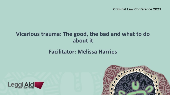 vicarious trauma the good the bad and what