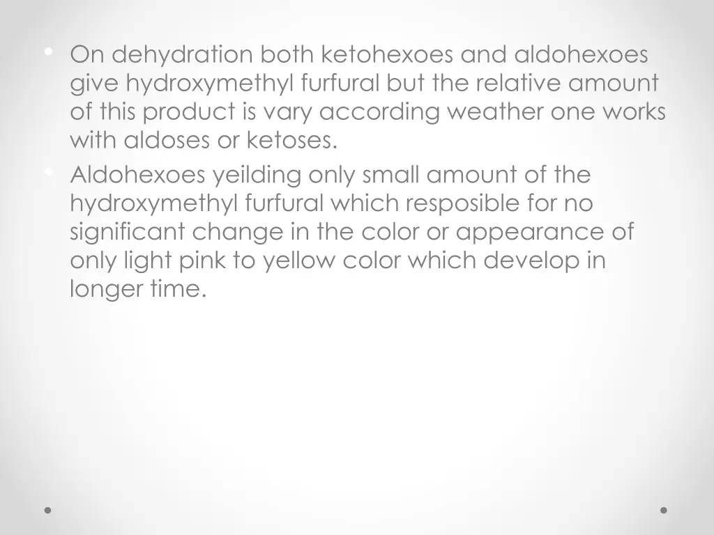 on dehydration both ketohexoes and aldohexoes