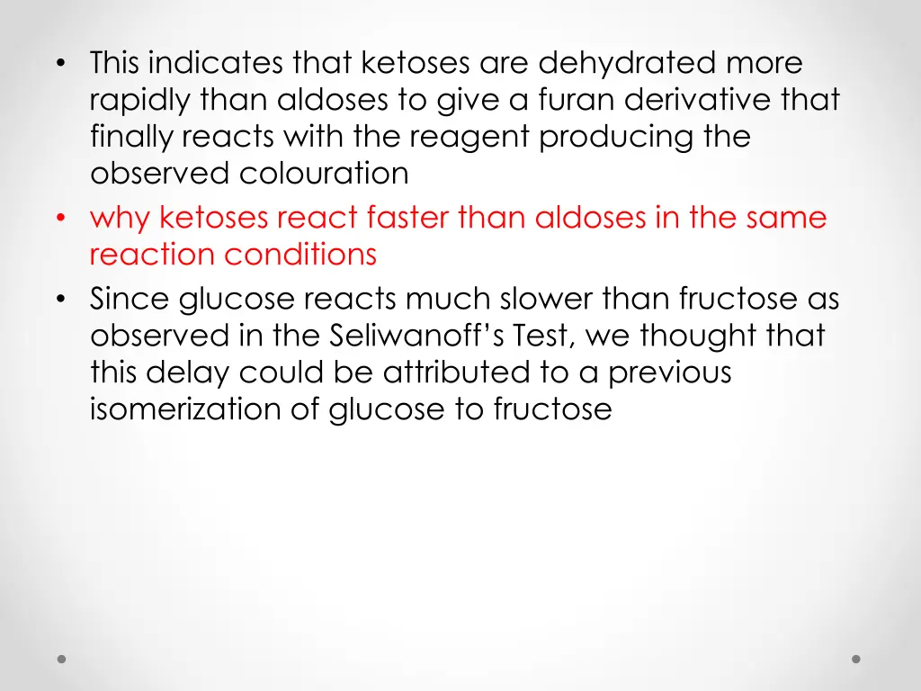 this indicates that ketoses are dehydrated more