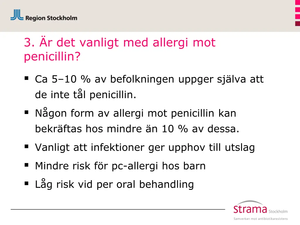 3 r det vanligt med allergi mot penicillin