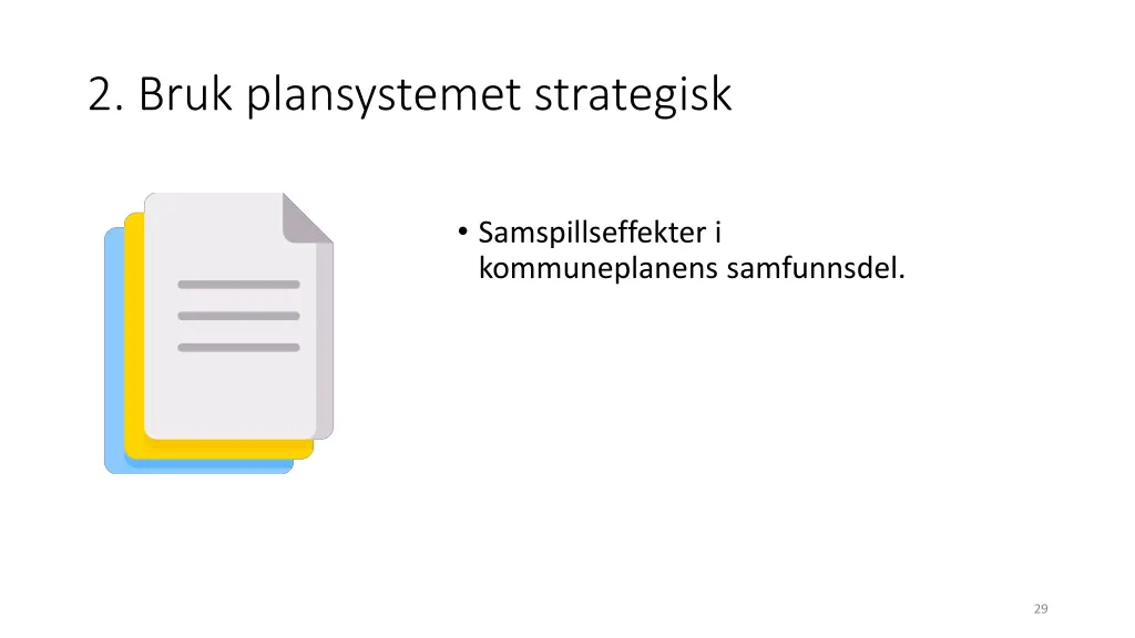 2 bruk plansystemet strategisk