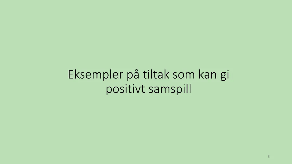 eksempler p tiltak som kan gi positivt samspill