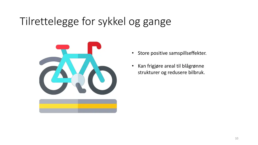 tilrettelegge for sykkel og gange