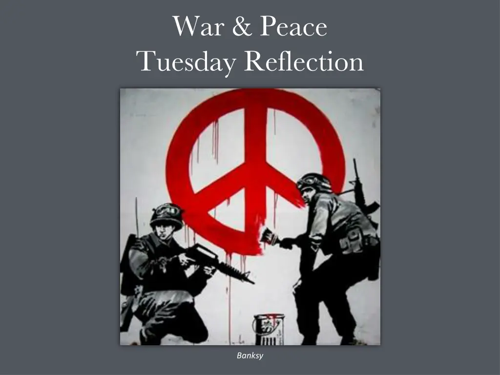 war peace tuesday reflection