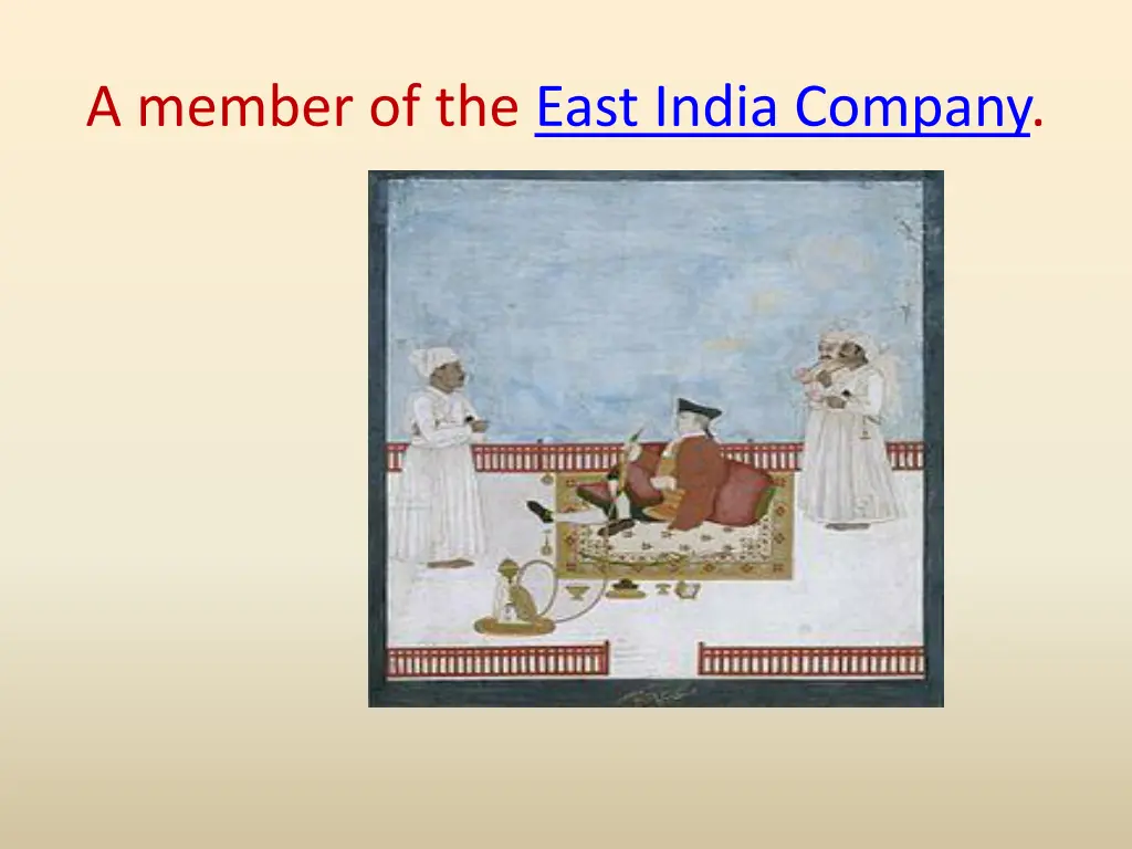 a member of the east india company