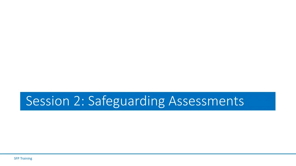 session 2 safeguarding assessments