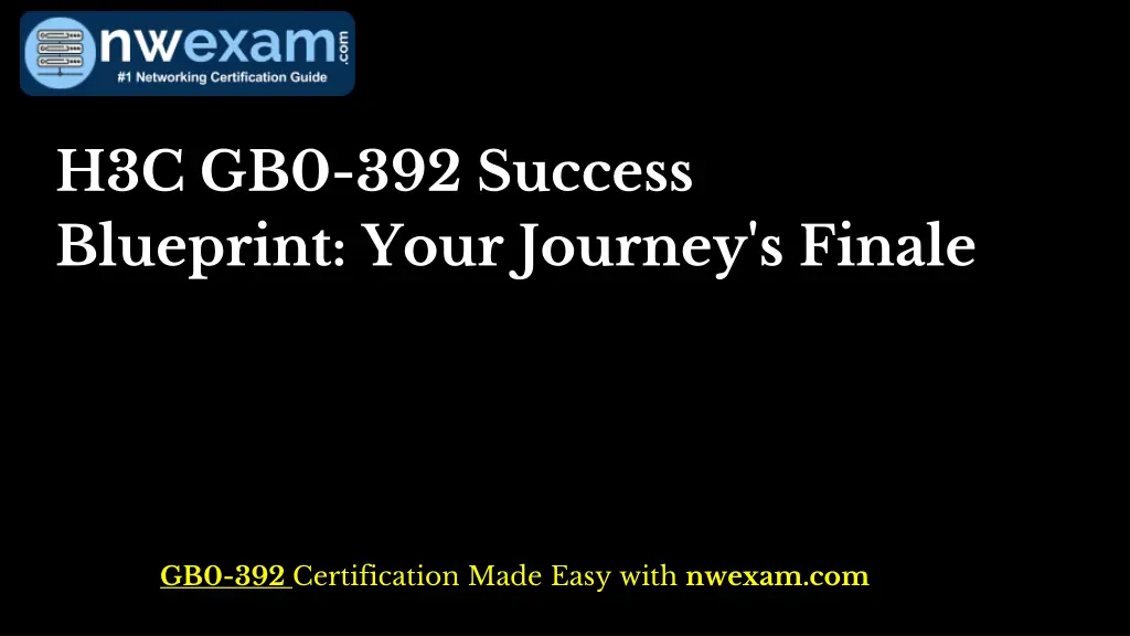 h3c gb0 392 success blueprint your journey