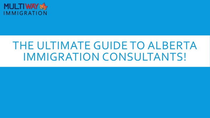 the ultimate guide to alberta immigration