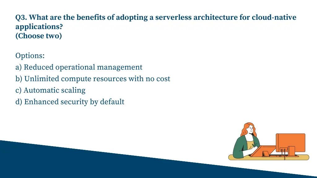 q3 what are the benefits of adopting a serverless