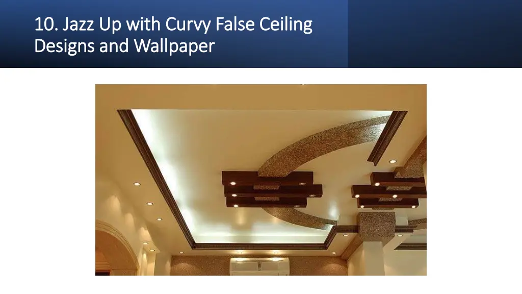 10 jazz up with curvy false ceiling 10 jazz