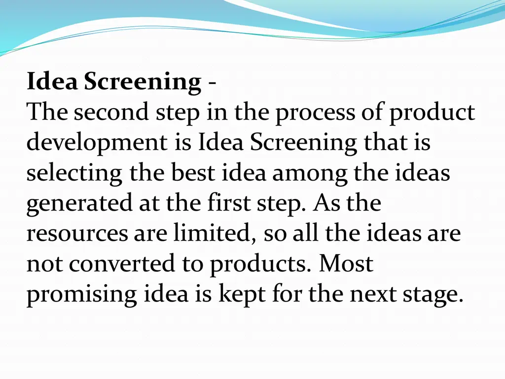 idea screening the second step in the process