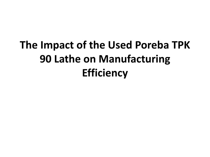 the impact of the used poreba tpk 90 lathe