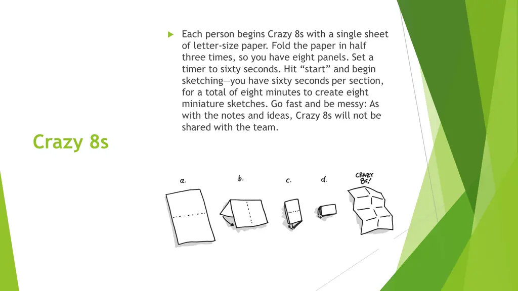 each person begins crazy 8s with a single sheet