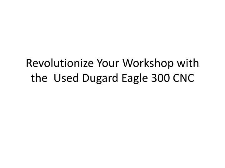 revolutionize your workshop with the used dugard