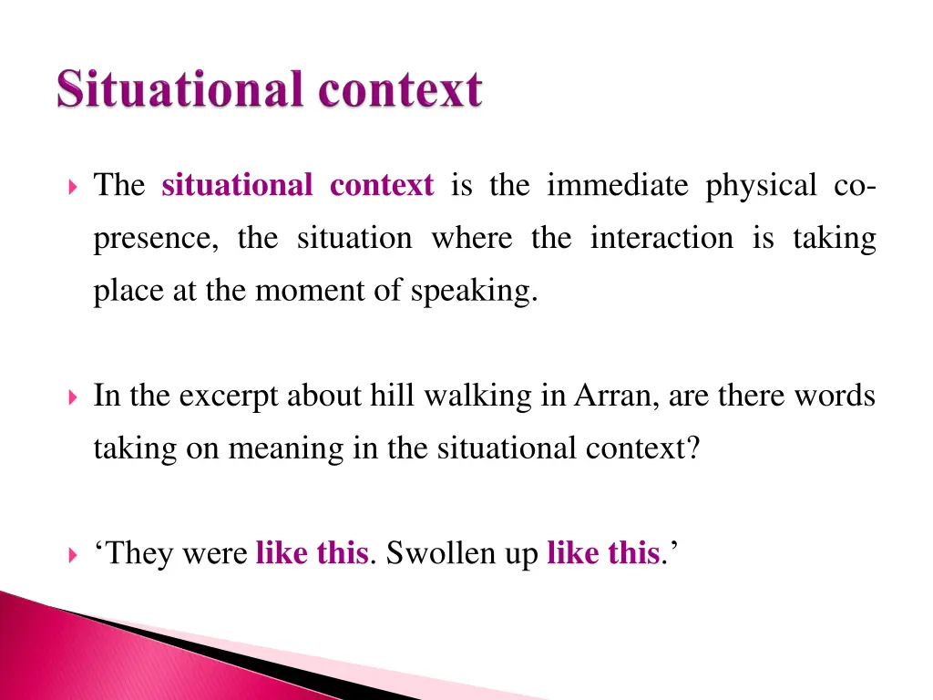 the situational context is the immediate physical