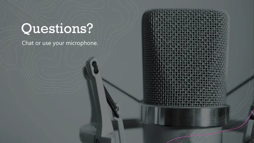 questions chat or use your microphone