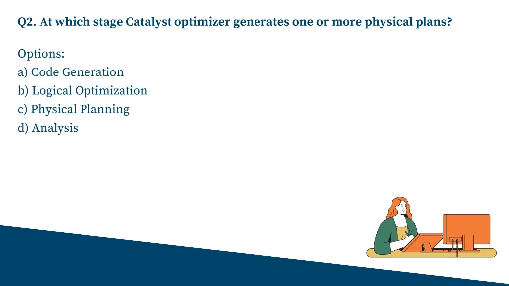 q2 at which stage catalyst optimizer generates