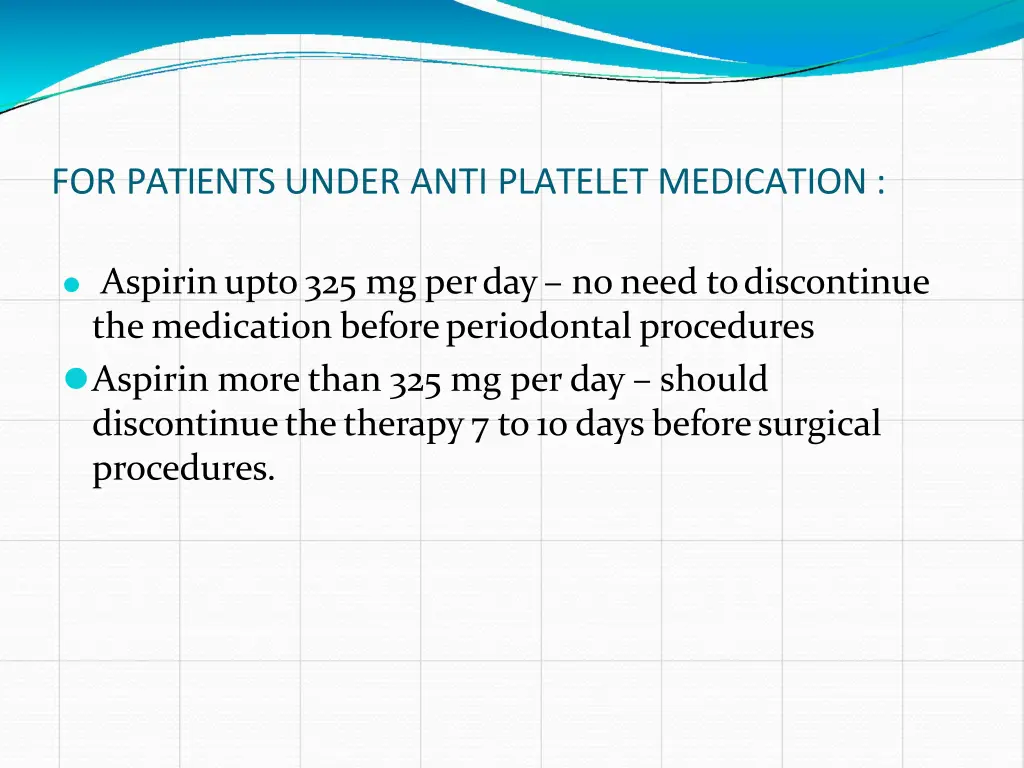 for patients under anti platelet medication